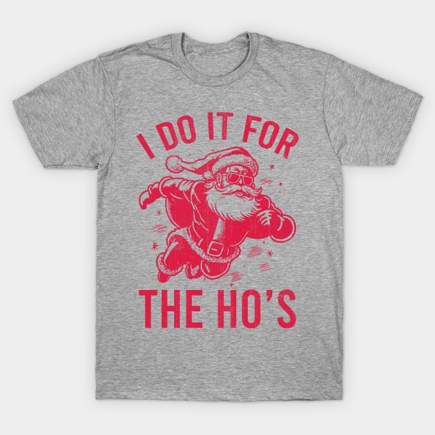 Do It For the Ho's T-Shirt by CoDDesigns